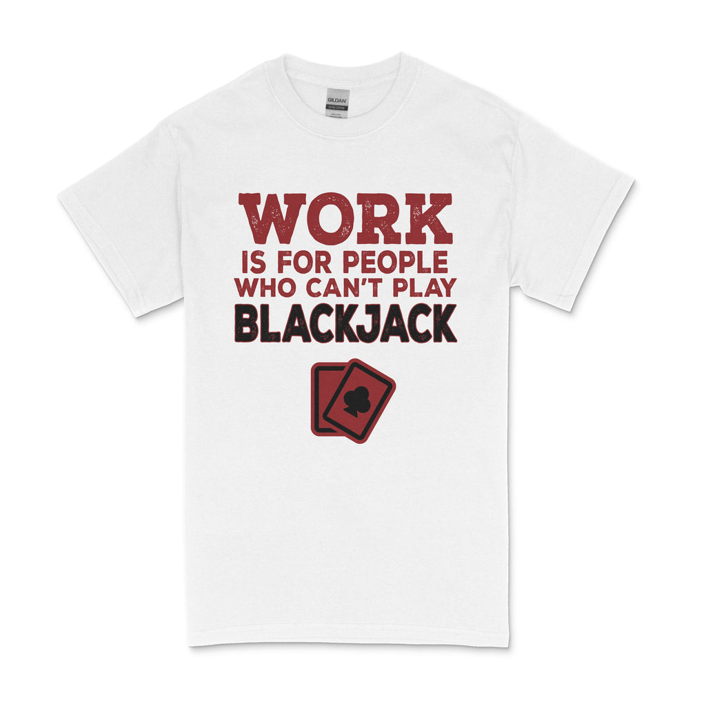 Work Is For Men's T-shirt