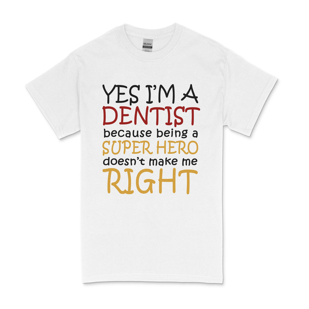 Yes I'm A Dentist Men's T-shirt